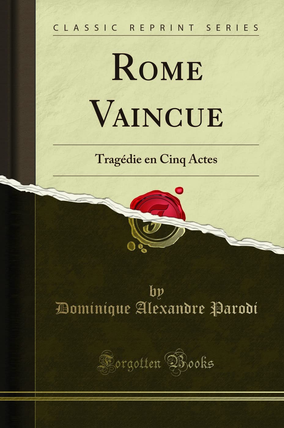 Rome Vaincue: Tragédie en Cinq Actes (Classic Reprint) book