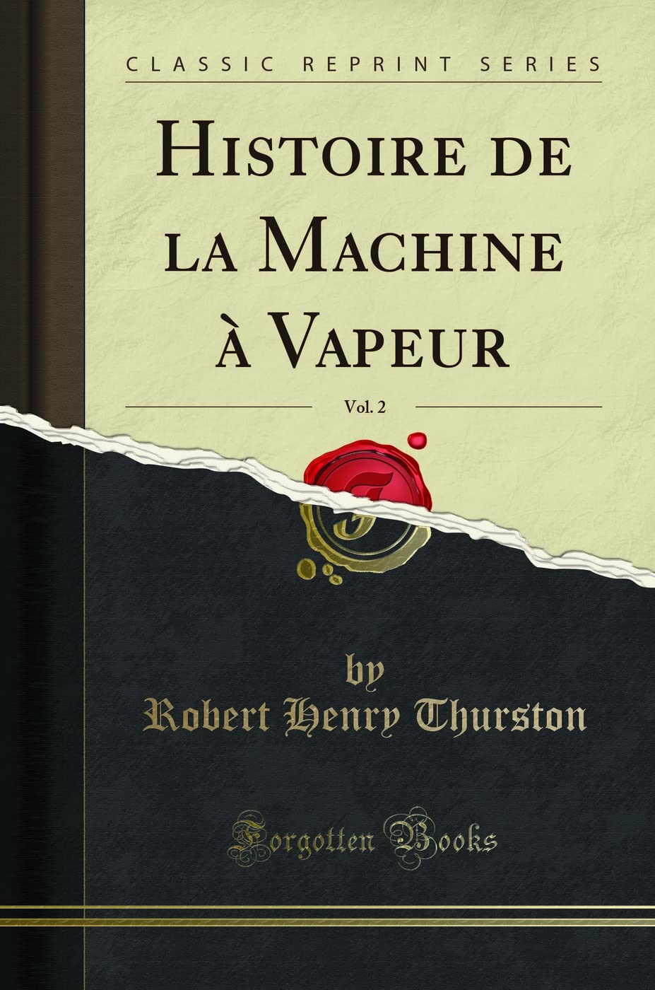 Histoire de la Machine à Vapeur, Vol. 2 (Classic Reprint) book