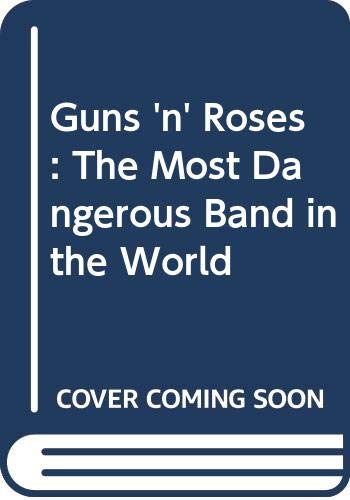 "Guns 'n' Roses": The Most Dangerous Band in the World Pop culture