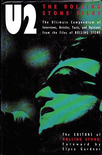 U2: The Ultimate Compendium of Interviews, Articles, Facts and Opinions from the Files of Rolling Stone Arts & Music