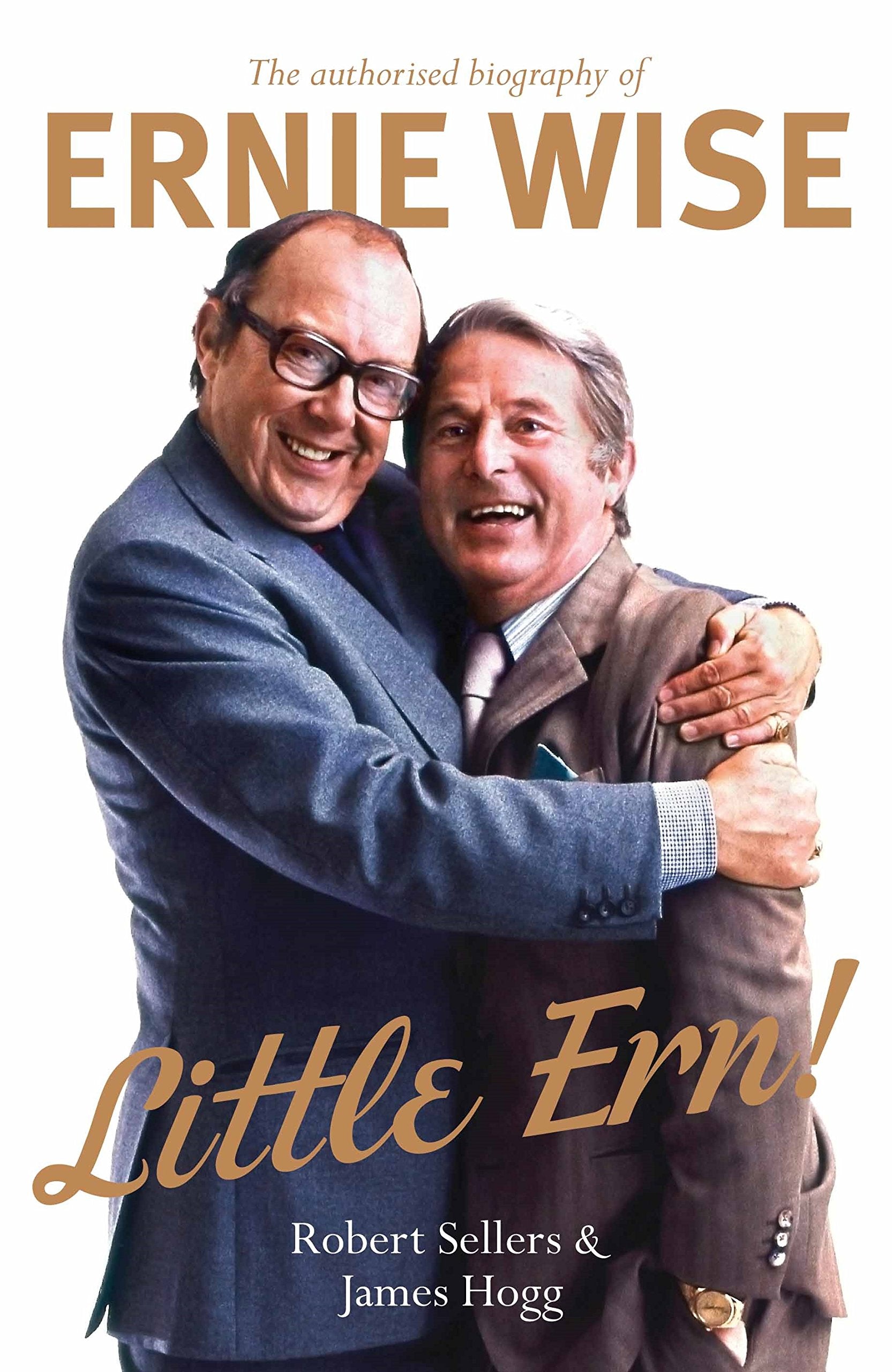 Little Ern: The authorised biography of Ernie Wise Art & Literature