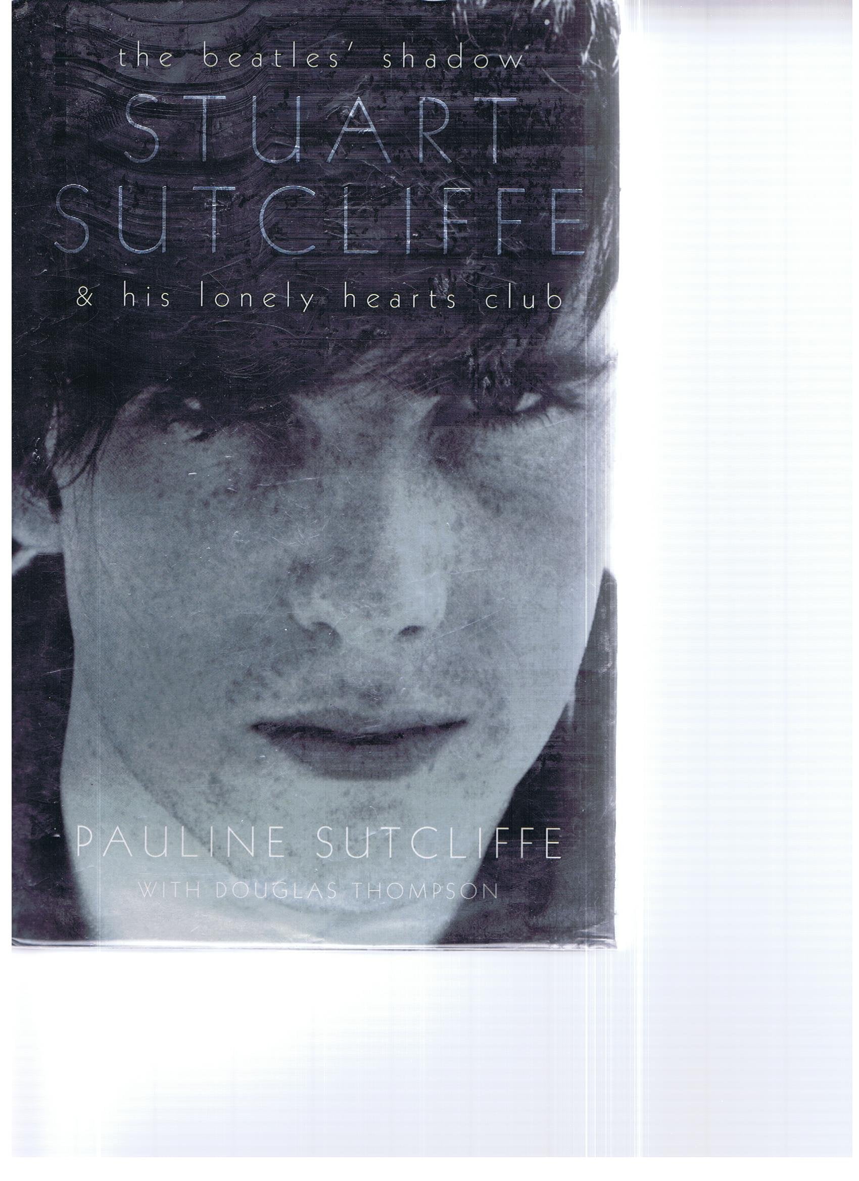 The Beatles' Shadow: Stuart Sutcliffe & His Lonely Hearts Club: Stuart Sutcliffe's Lonely Hearts Cl Pop culture