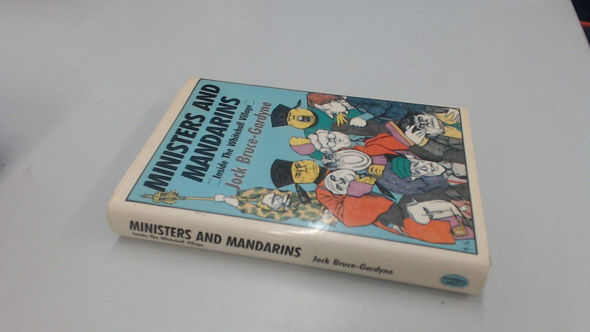 Ministers and Mandarins: Inside the Whitehall Village book