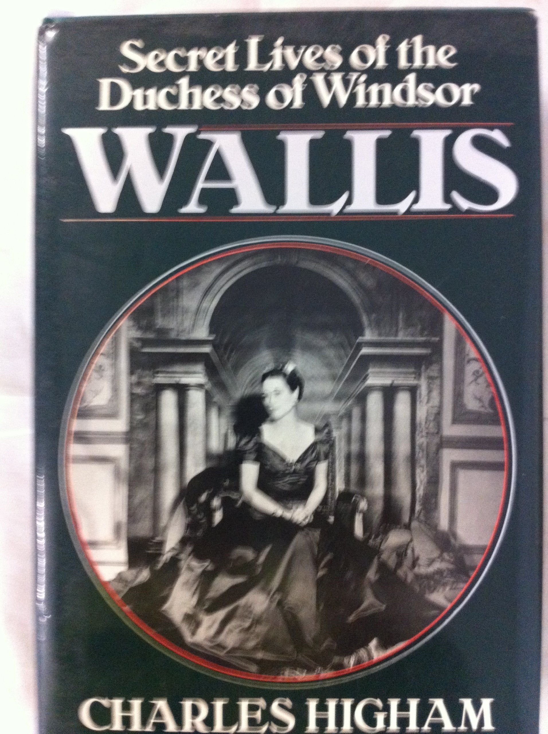 Wallis: Secret Lives of the Duchess of Windsor Biographies & Memoirs