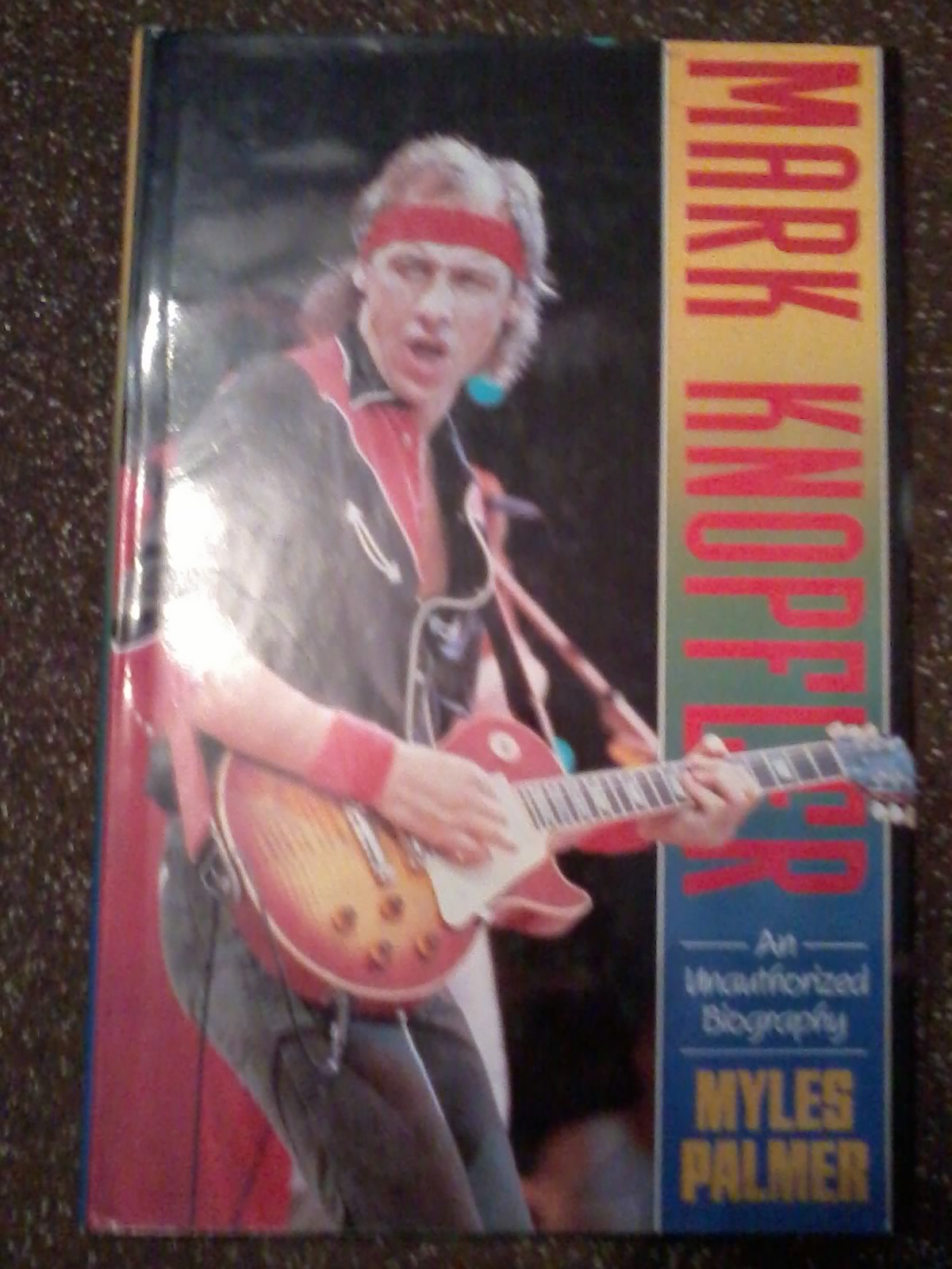 Mark Knopfler: An Unauthorised Biography book