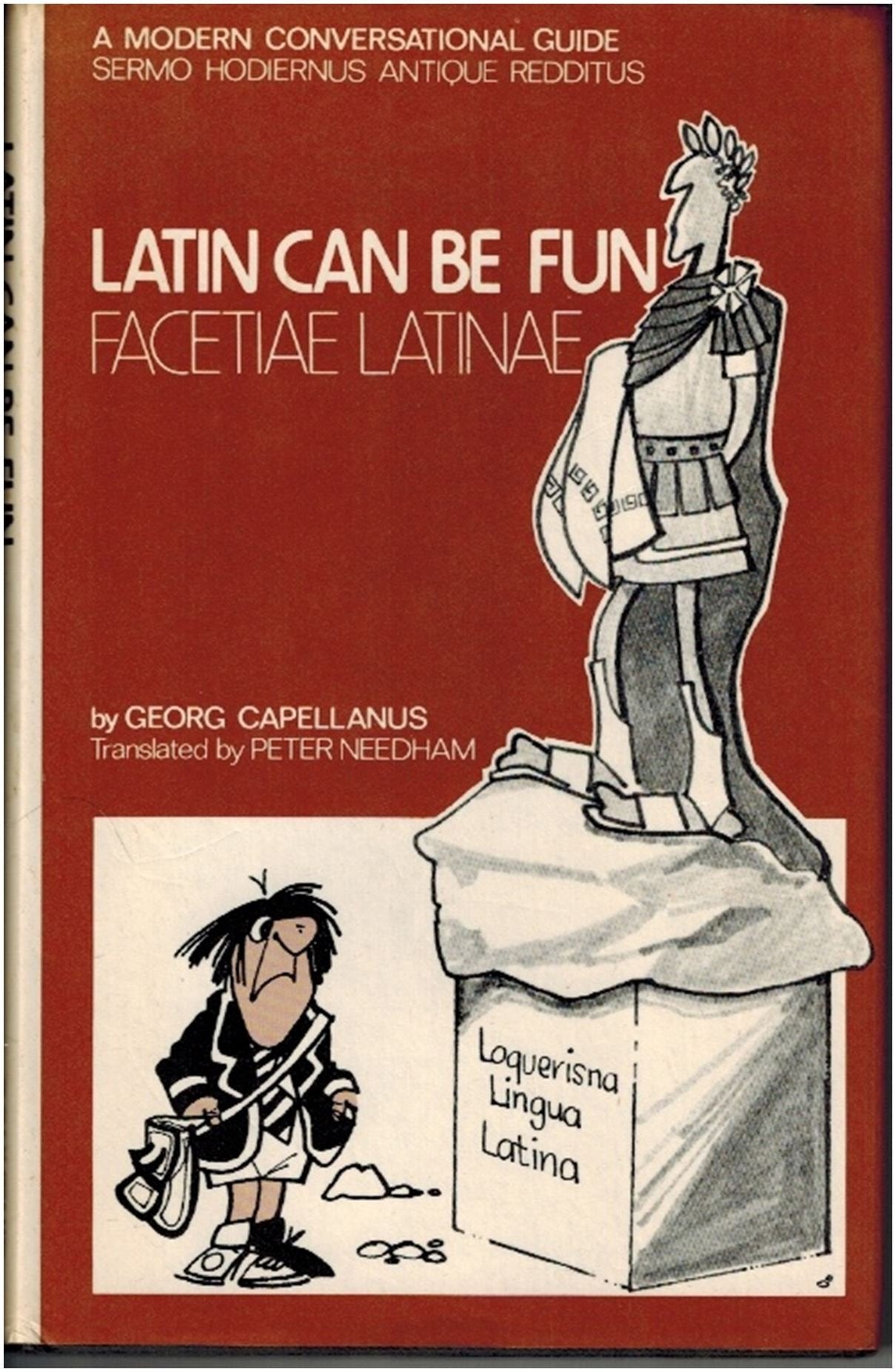 Latin Can Be Fun: A Modern Conversational Guide (Sermo Hodiernus Antique Redditus) Foreign Languages ​​& Dictionaries