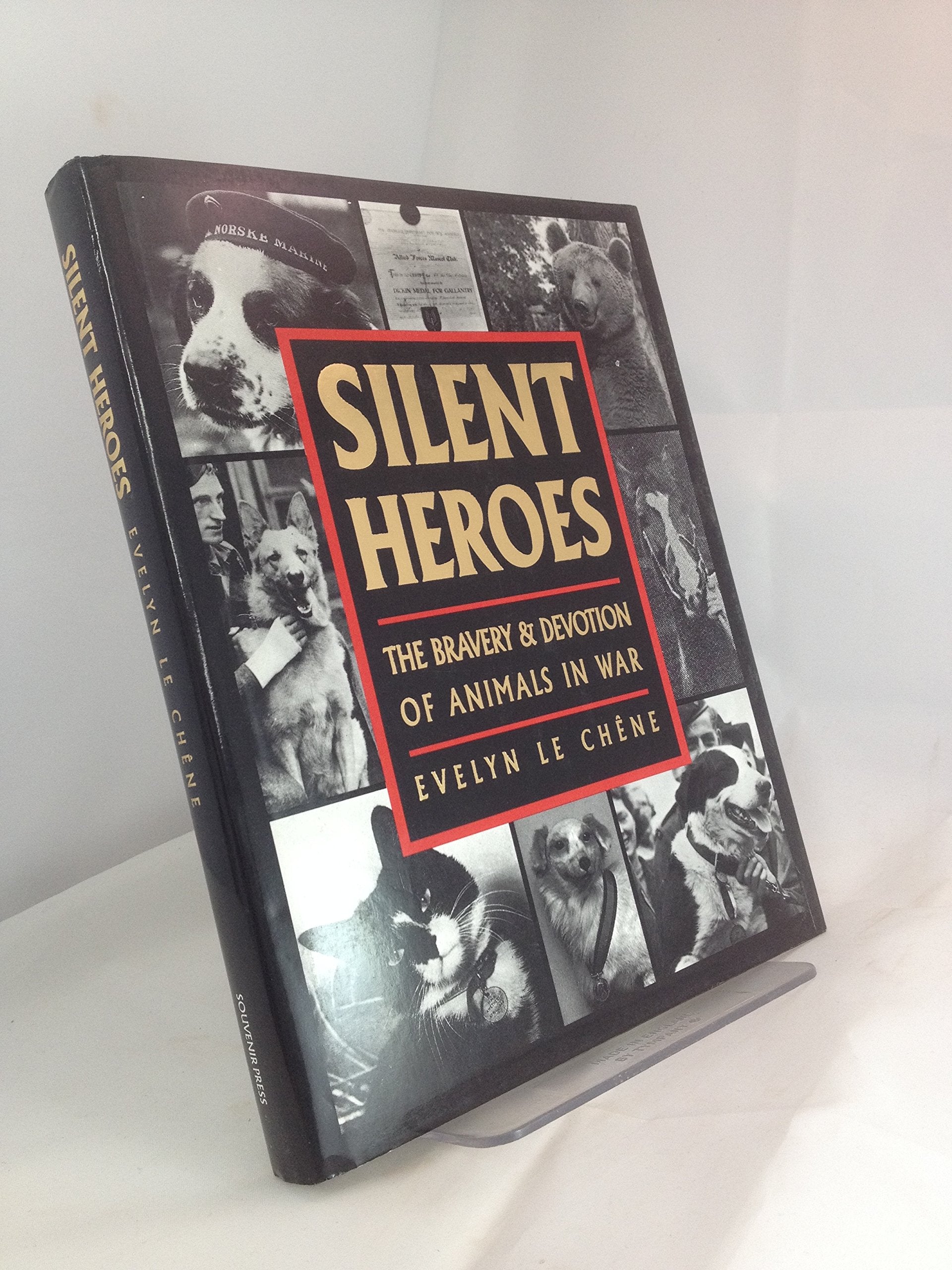 Silent Heroes: The Bravery & Devotion of Animals in War: An Animals' Roll of Honour Social Sciences