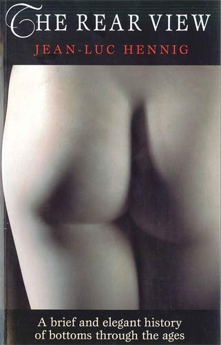 Rear View: A Brief and Elegant History of Bottoms Through the Ages Contemporary literature