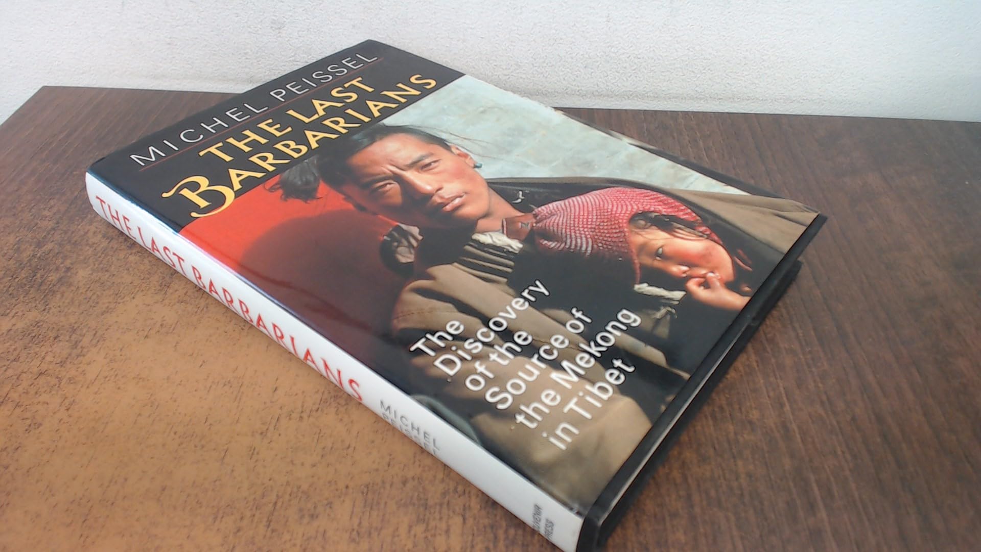 The Last Barbarians: Discovery of the Source of the Mekong in Tibet Books