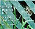 Cat in Your Life: How to be Best Friends Pets