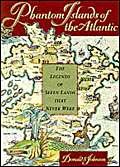 Phantom Islands of the Atlantic: The Legends of Seven Lands That Never Were book