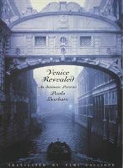 Venice Revealed: An Intimate Portrait book
