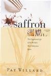 Secrets of Saffron: The Vagabond Life of the World's Most Seductive Herb book