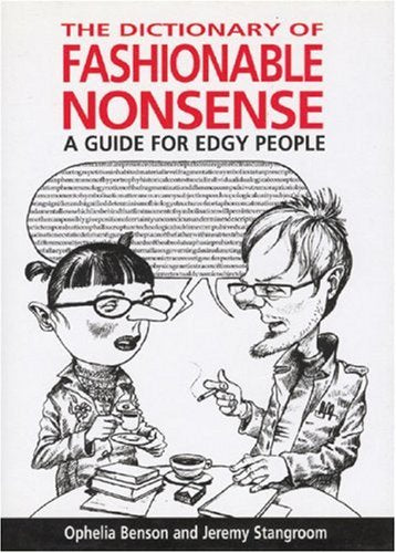 Dictionary of Fashionable Nonsense: A Guide for Edgy People Philosophy