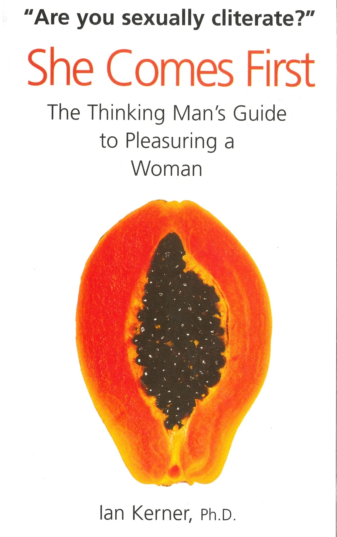She Comes First: The Thinking Man's Guide to Pleasuring a Woman Medicine