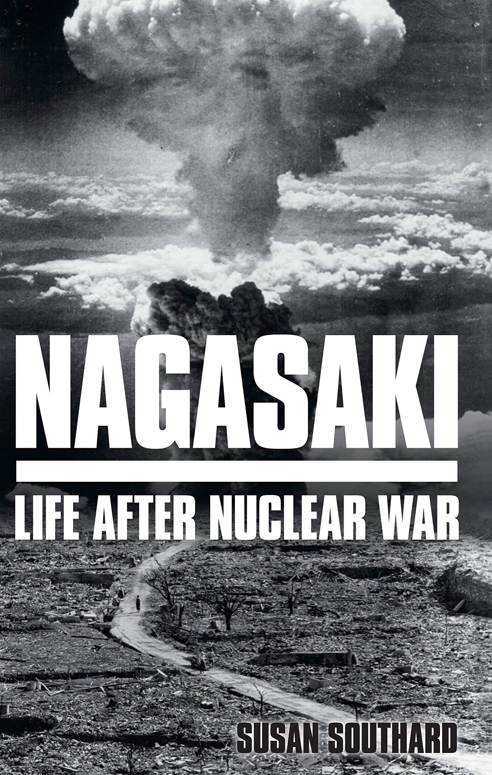 Nagasaki: Life After Nuclear War Social Sciences
