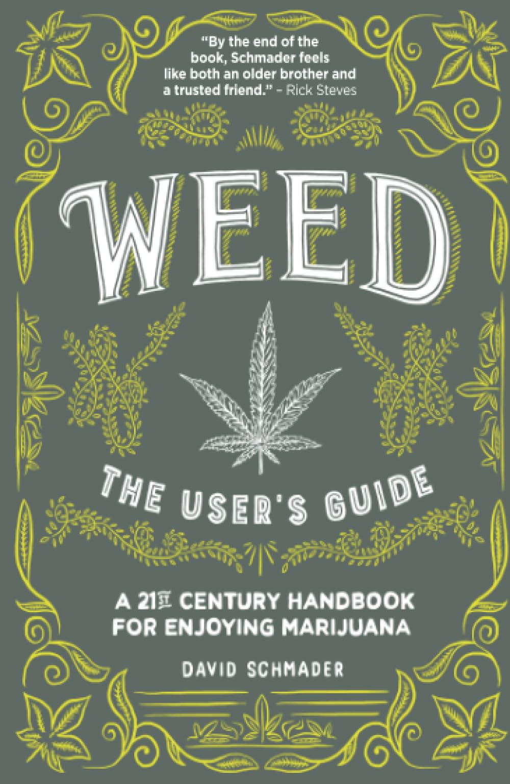 Weed, The User's Guide: A 21st Century Handbook for Enjoying Marijuana Business, Finance & Career