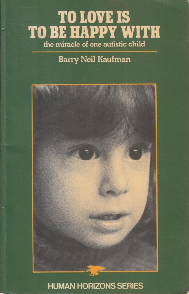 To Love is to be Happy with: Miracle of One Autistic Child book