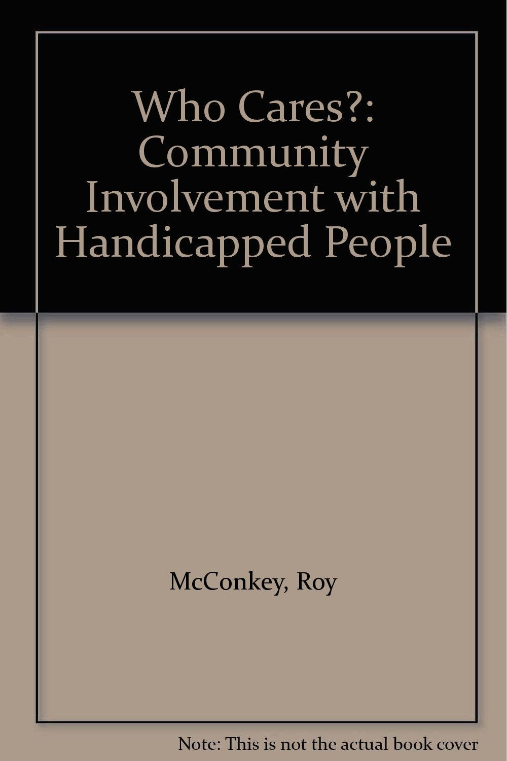 Who Cares?: Community Involvement with Handicapped People book
