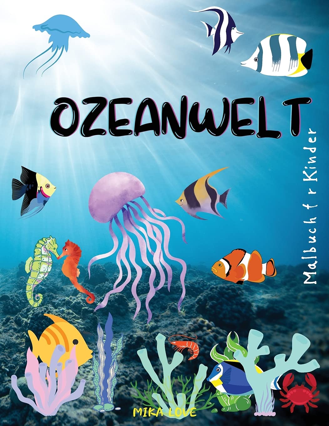Ozeanwelt: Ozean Kreaturen Malbuch für Kinder 3-8 Jahre, An ocean Life Malbuch für Kinder Tiptoi & Games