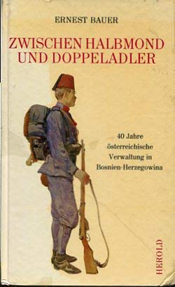 Zwischen Halbmond und Doppeladler - 40 Jahre österreichische Verwaltung in Bosnien-Herzegowina, Politics & History