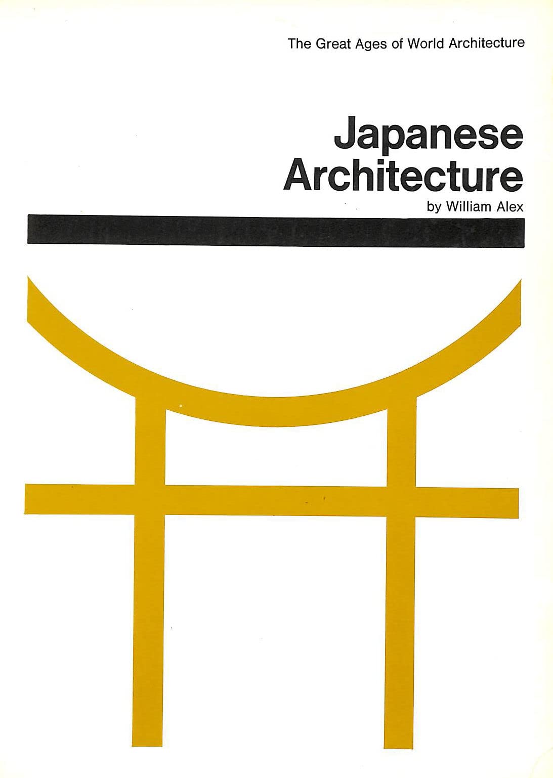Japanese architecture (Great ages of world architecture) book