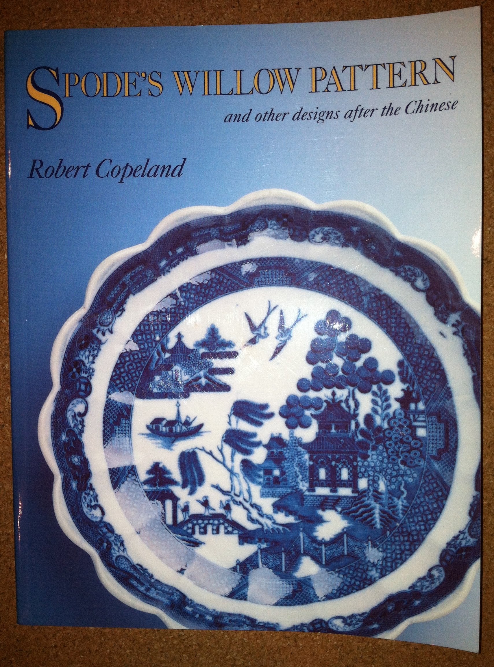 Product Image: Spode's Willow Pattern and Other Designs After the Chinese