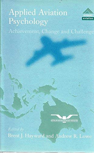 Applied Aviation Psychology: Achievement, Change and Challenge : Proceedings of the Third Australian Aviation Psychology Symposium Business, Finance & Career