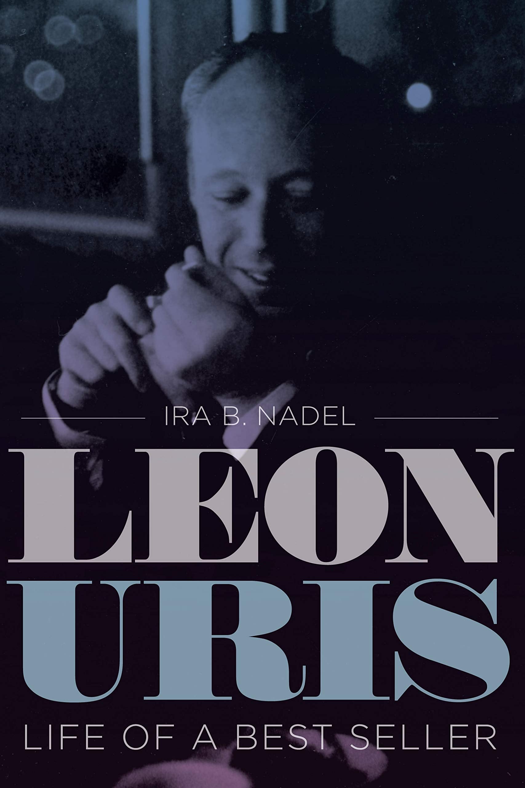 Leon Uris: Life of a Best Seller (Jewish History, Life, and Culture) Contemporary literature Books