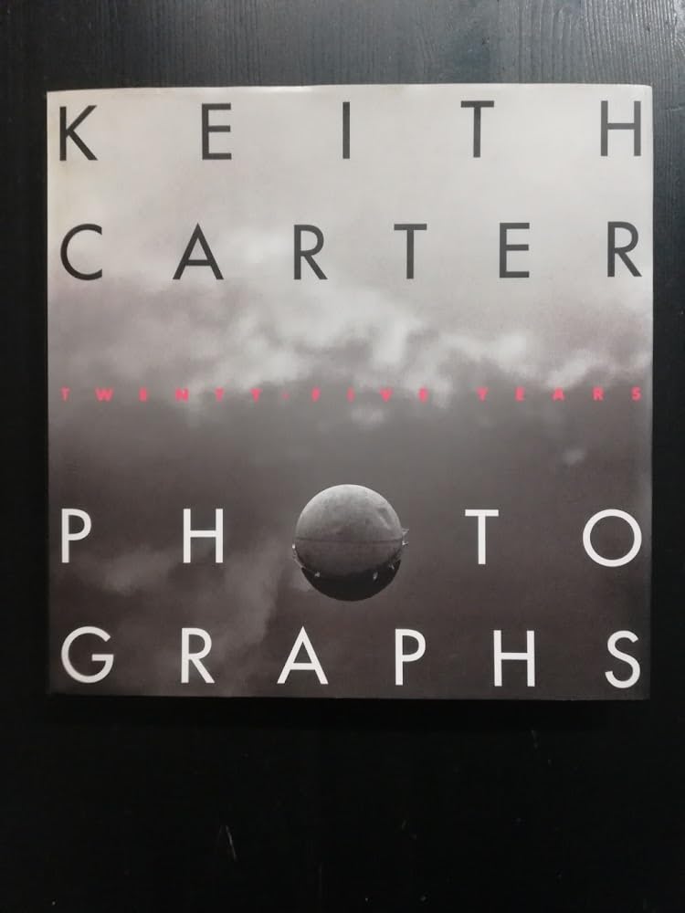 Keith Carter Photographs: Twenty-Five Years (Wittliff Gallery Series) Travel