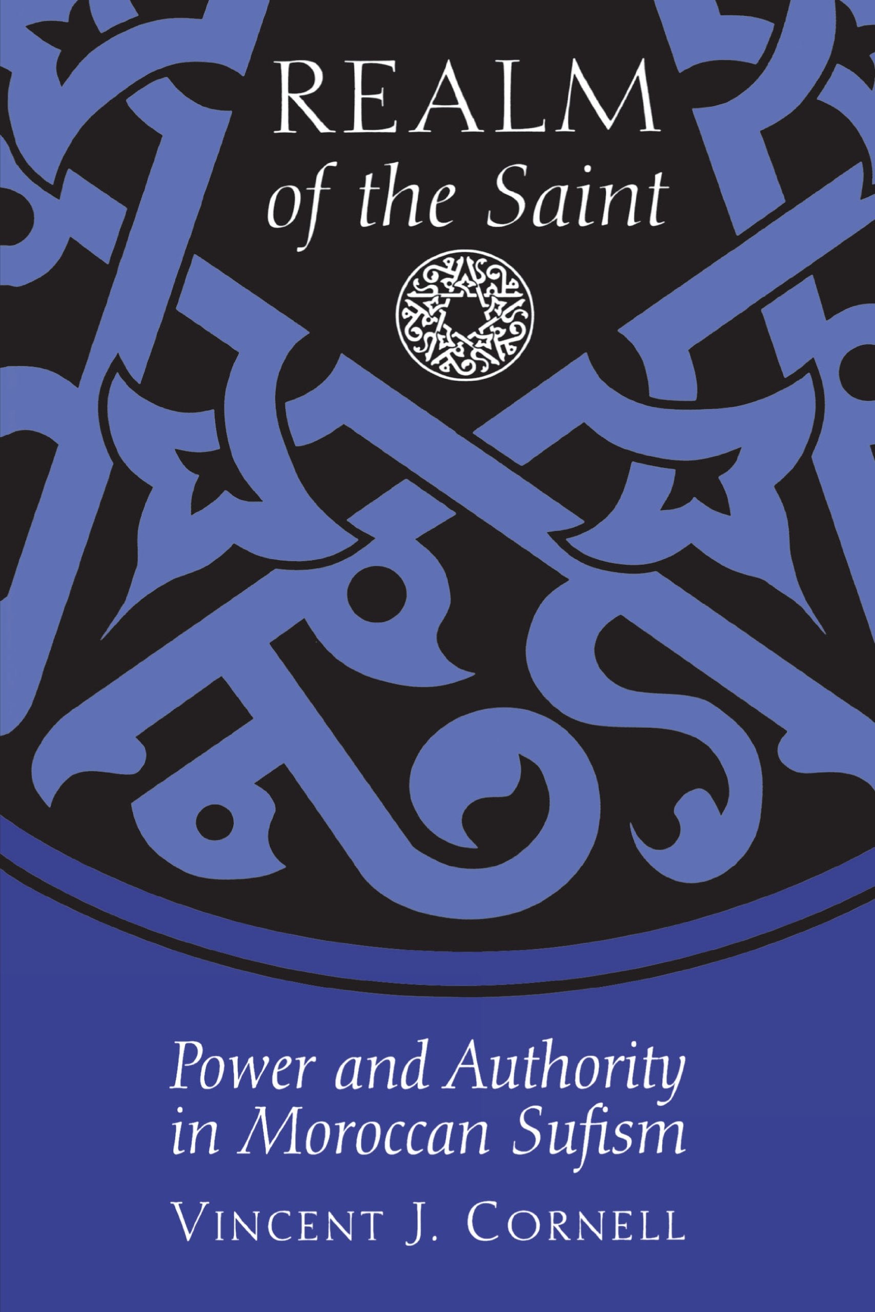 Realm of the Saint: Power and Authority in Moroccan Sufism book