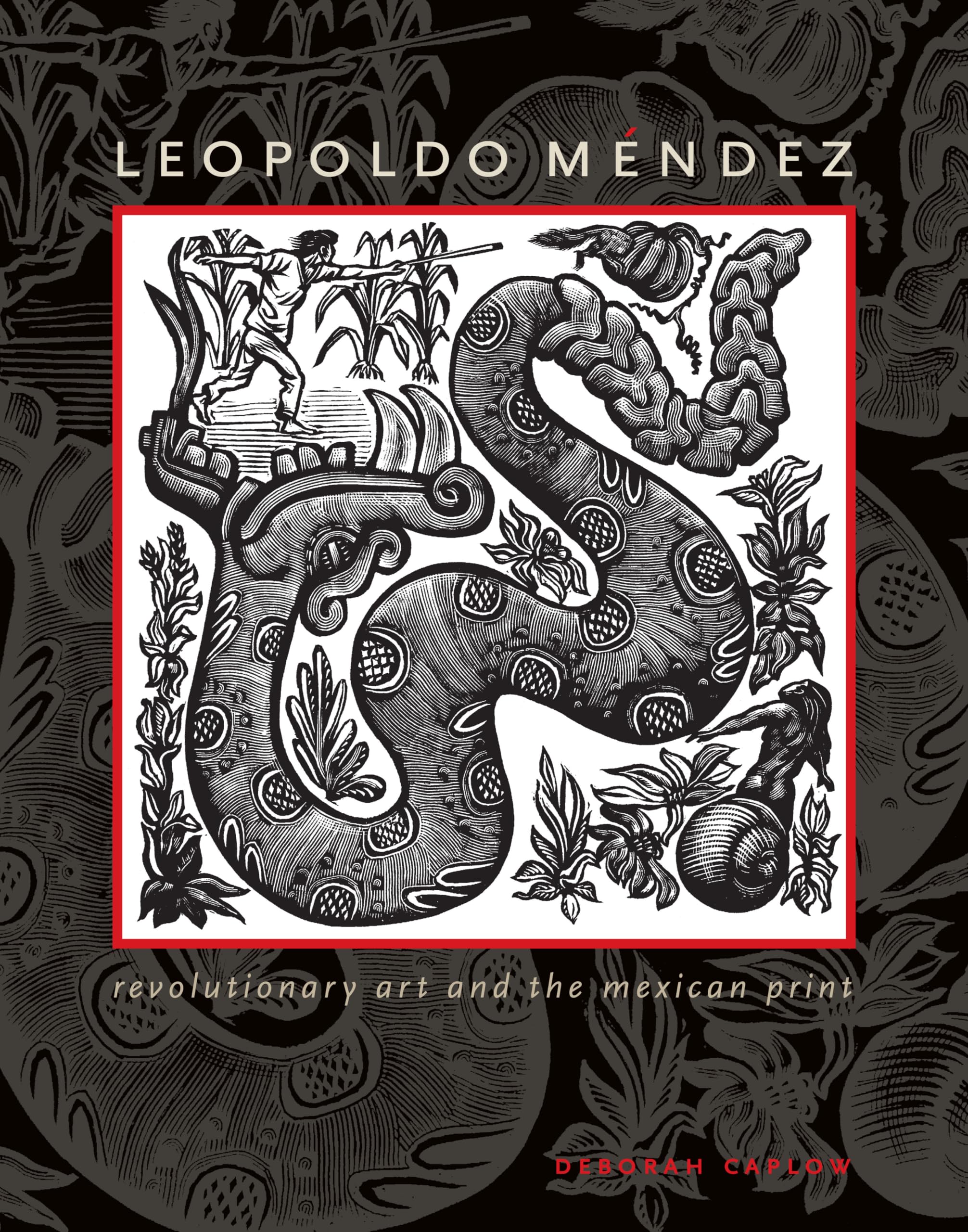 Leopoldo Mendez: Revolutionary Art and the Mexican Print book