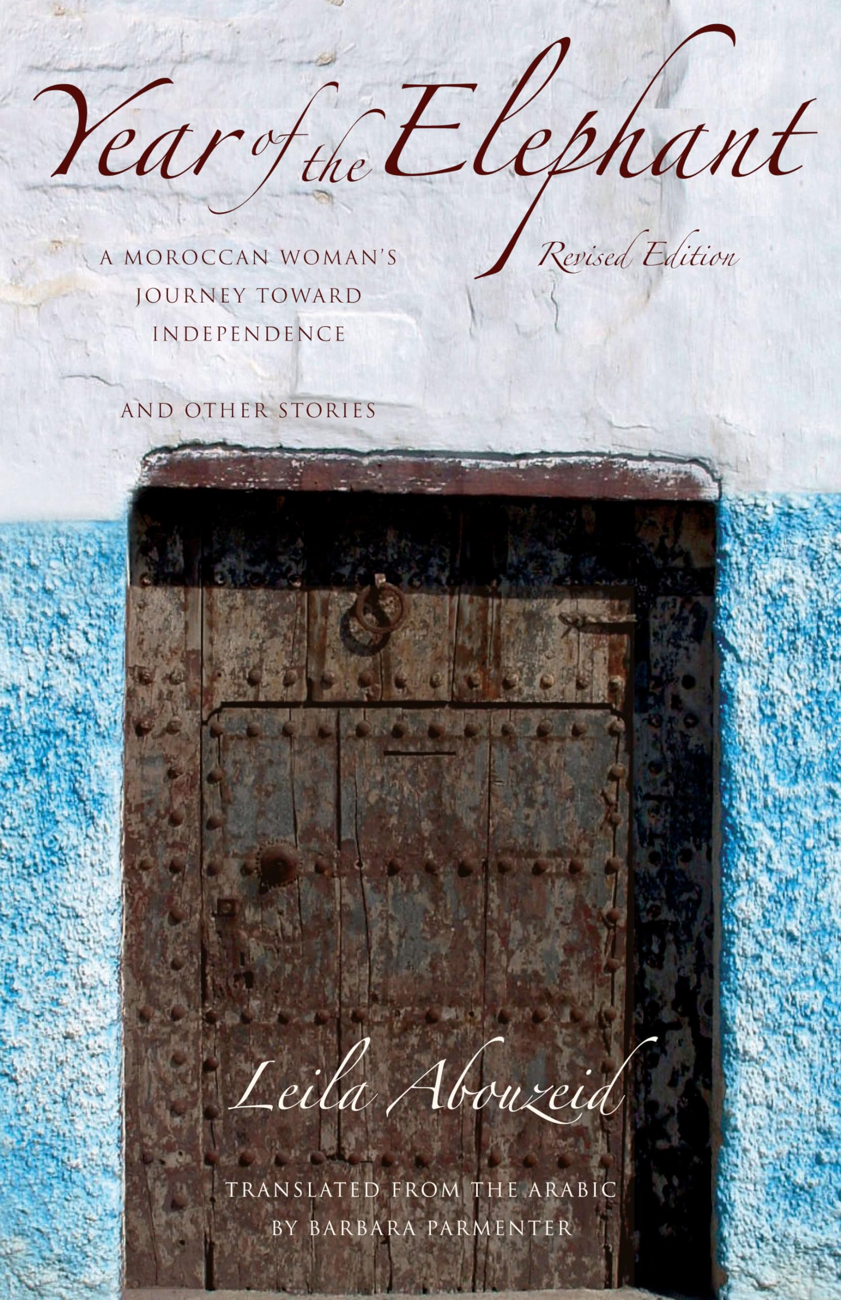 Year of the Elephant: A Moroccan Womans Journey Toward Independence and Other Stories book