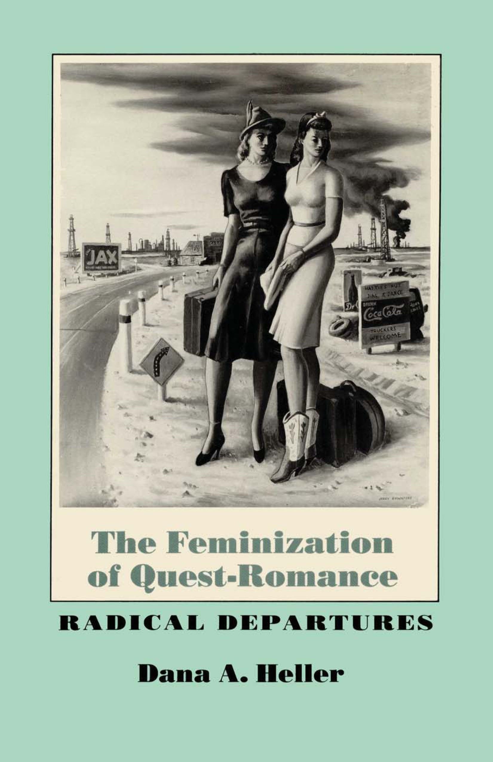The Feminization of Quest-Romance: Radical Departures Social Sciences