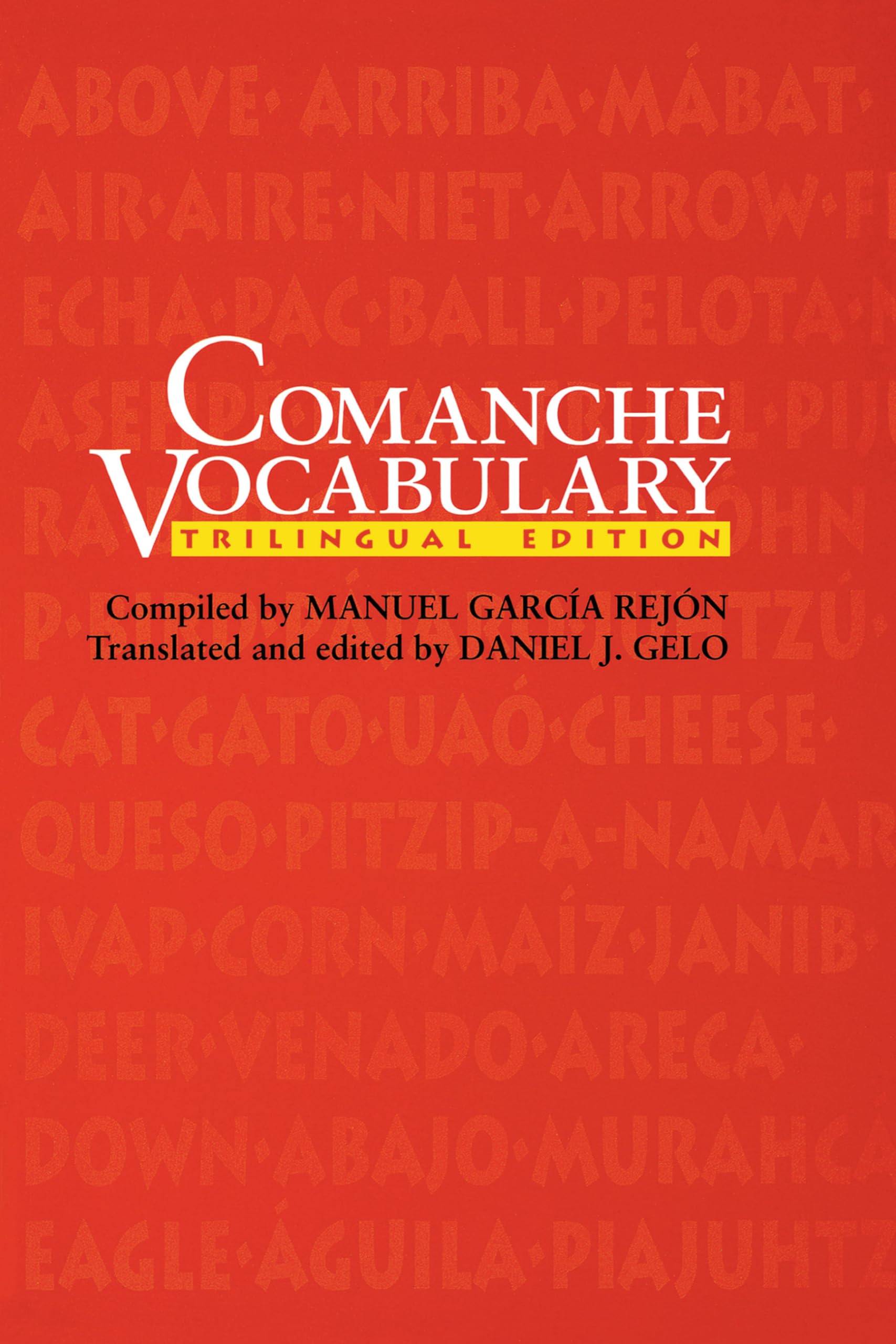 Comanche Vocabulary: Trilingual Edition (TEXAS ARCHAEOLOGY AND ETHNOHISTORY SERIES) Books