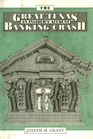 The Great Texas Banking Crash: An Insider's Account Business, Finance & Career