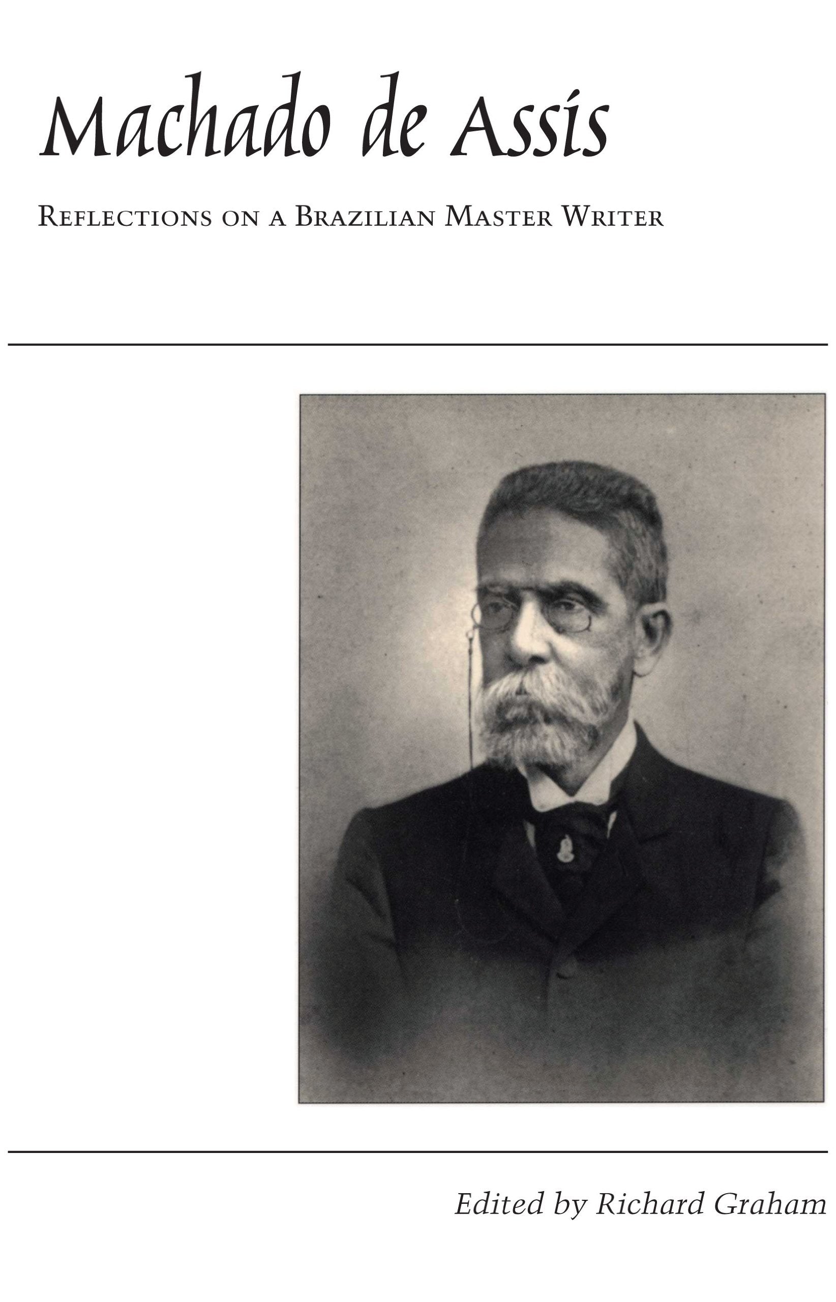 Machado de Assis: Reflections on a Brazilian Master Writer (Critical Reflections on Latin America Series) Contemporary literature