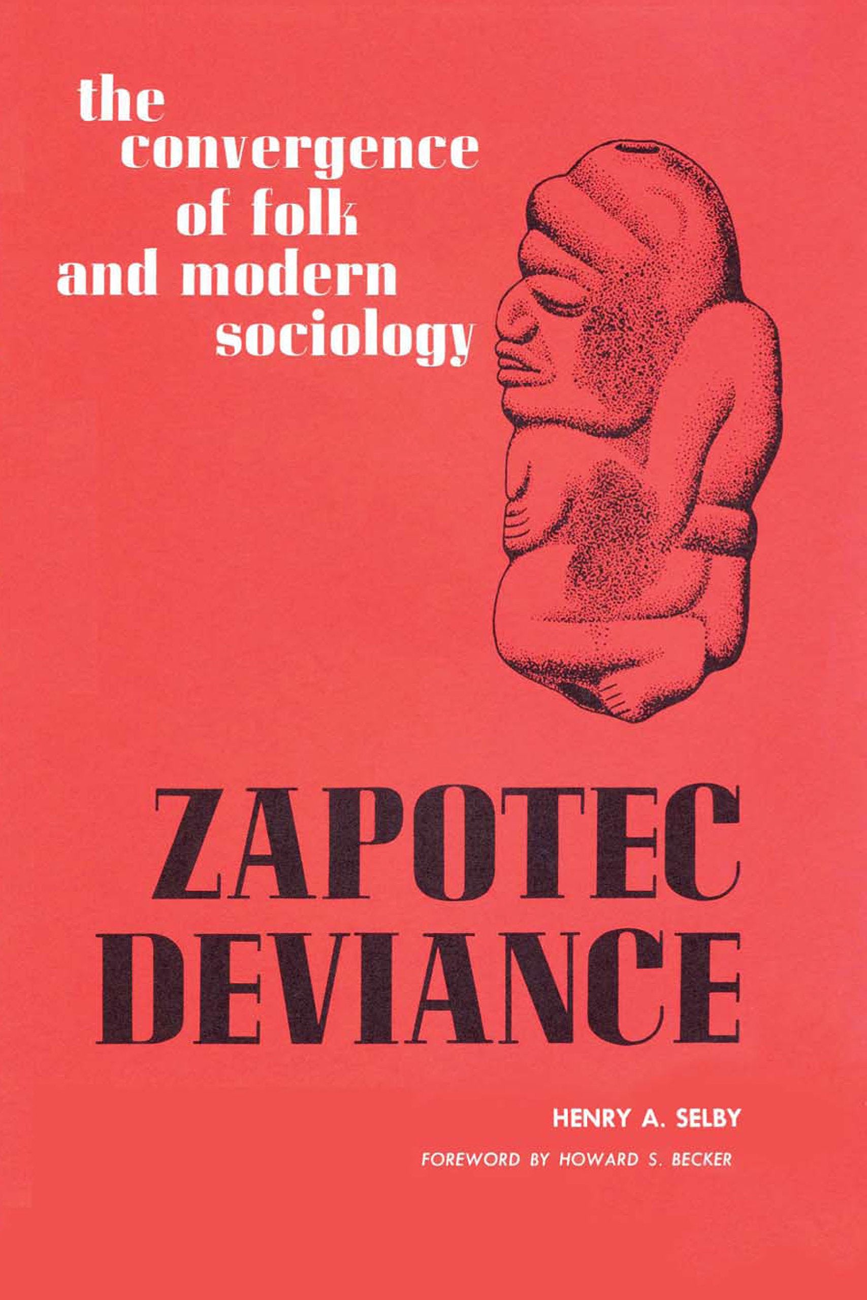 Zapotec Deviance: The Convergence of Folk and Modern Sociology Social Sciences