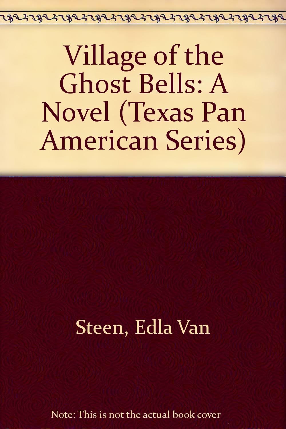 Village of the Ghost Bells: A Novel (Texas Pan American Series) Contemporary literature