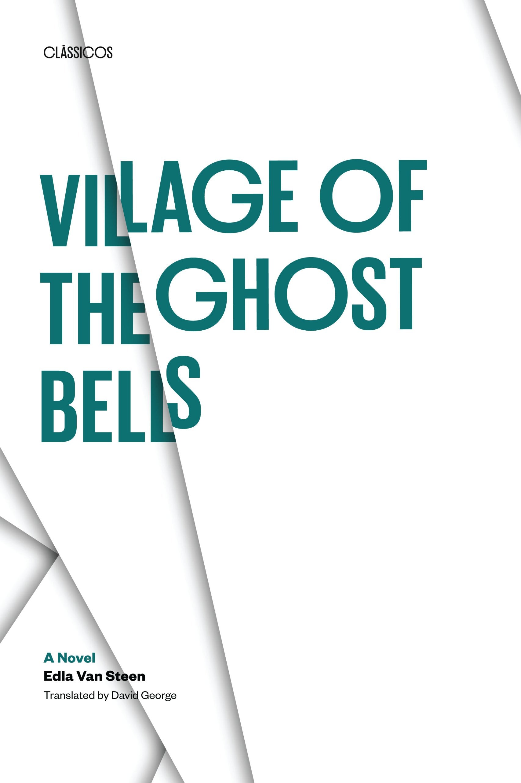 Village of the Ghost Bells: A Novel (Texas Pan American Series) Contemporary literature