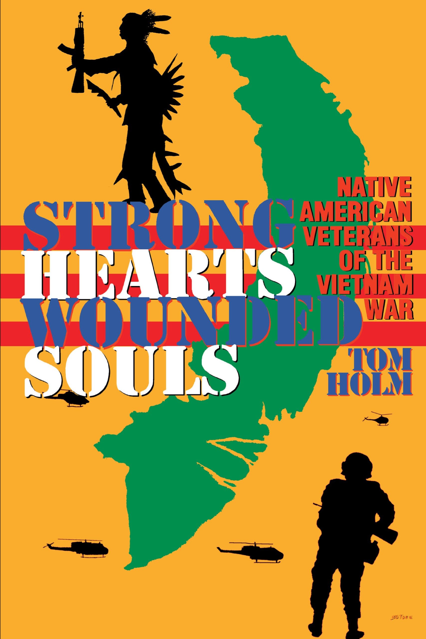 Strong Hearts, Wounded Souls: Native American Veterans of the Vietnam War book