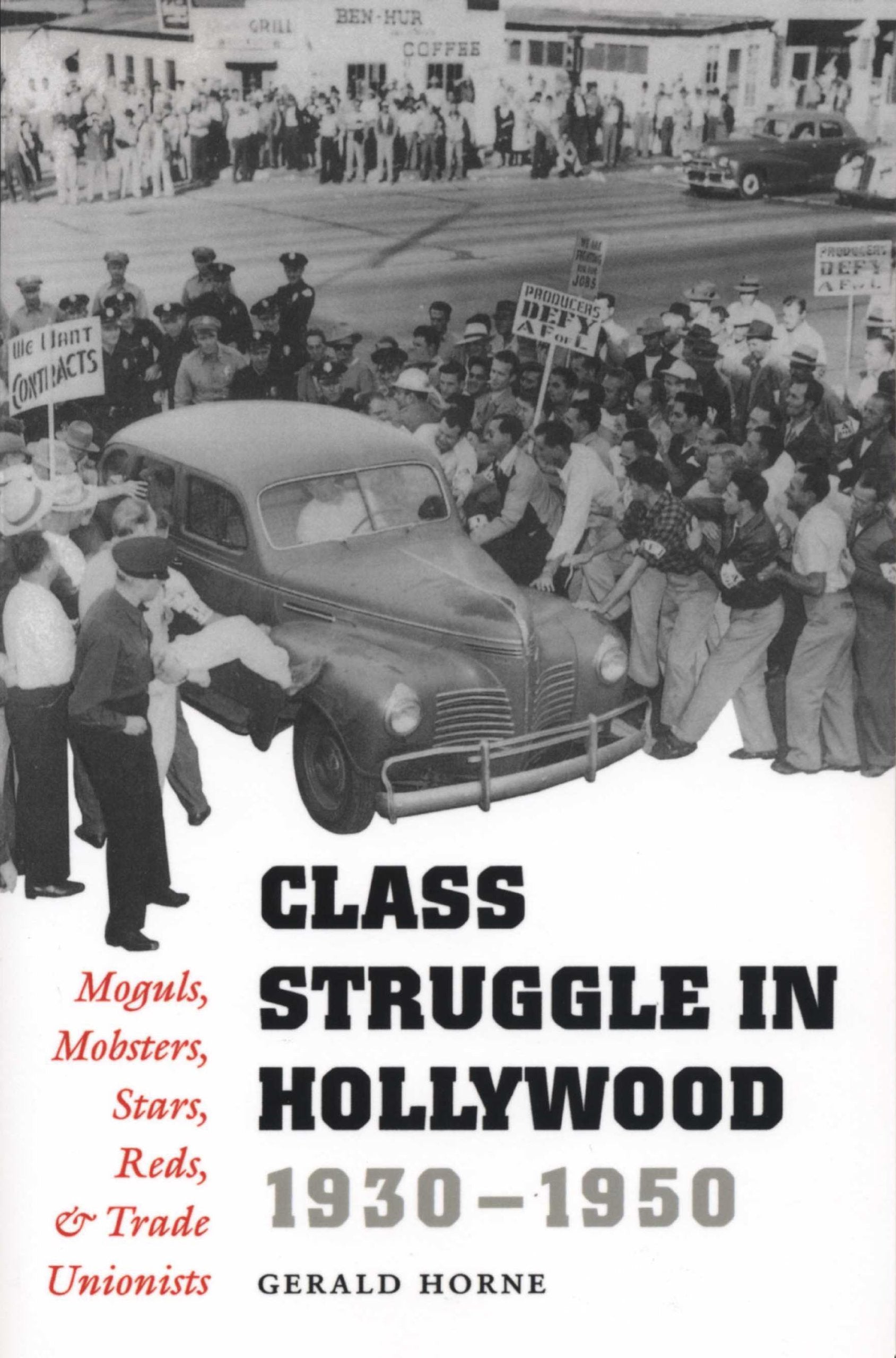 Class Struggle in Hollywood, 1930-1950: Moguls, Mobsters, Stars, Reds, and Trade Unionists book