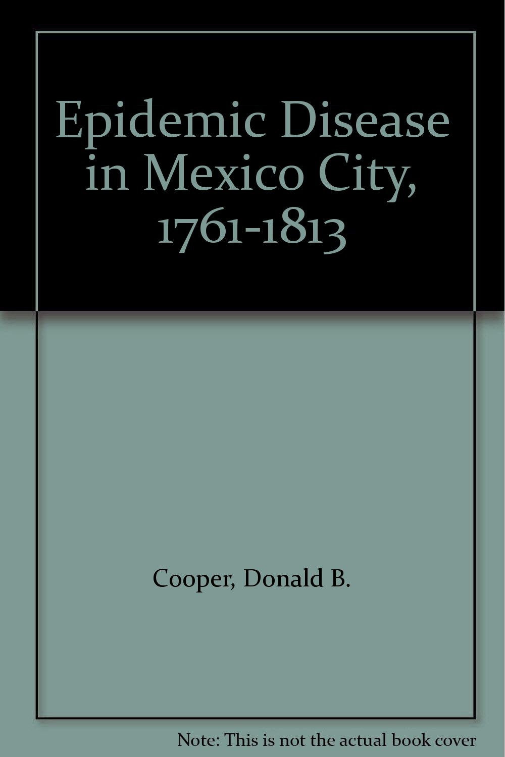 Epidemic Disease in Mexico City, 1761-1813 Books