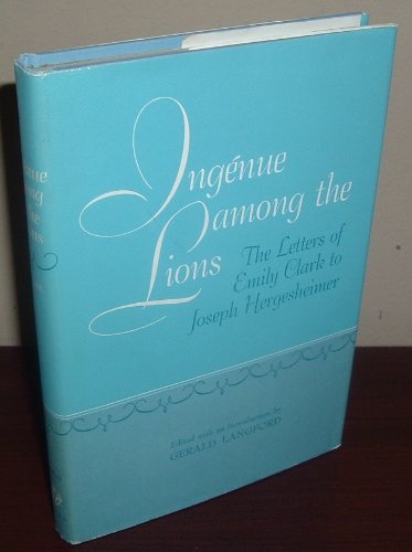 Ingenue Among the Lions: The Letters of Emily Clark to Joseph Hergesheimer Books