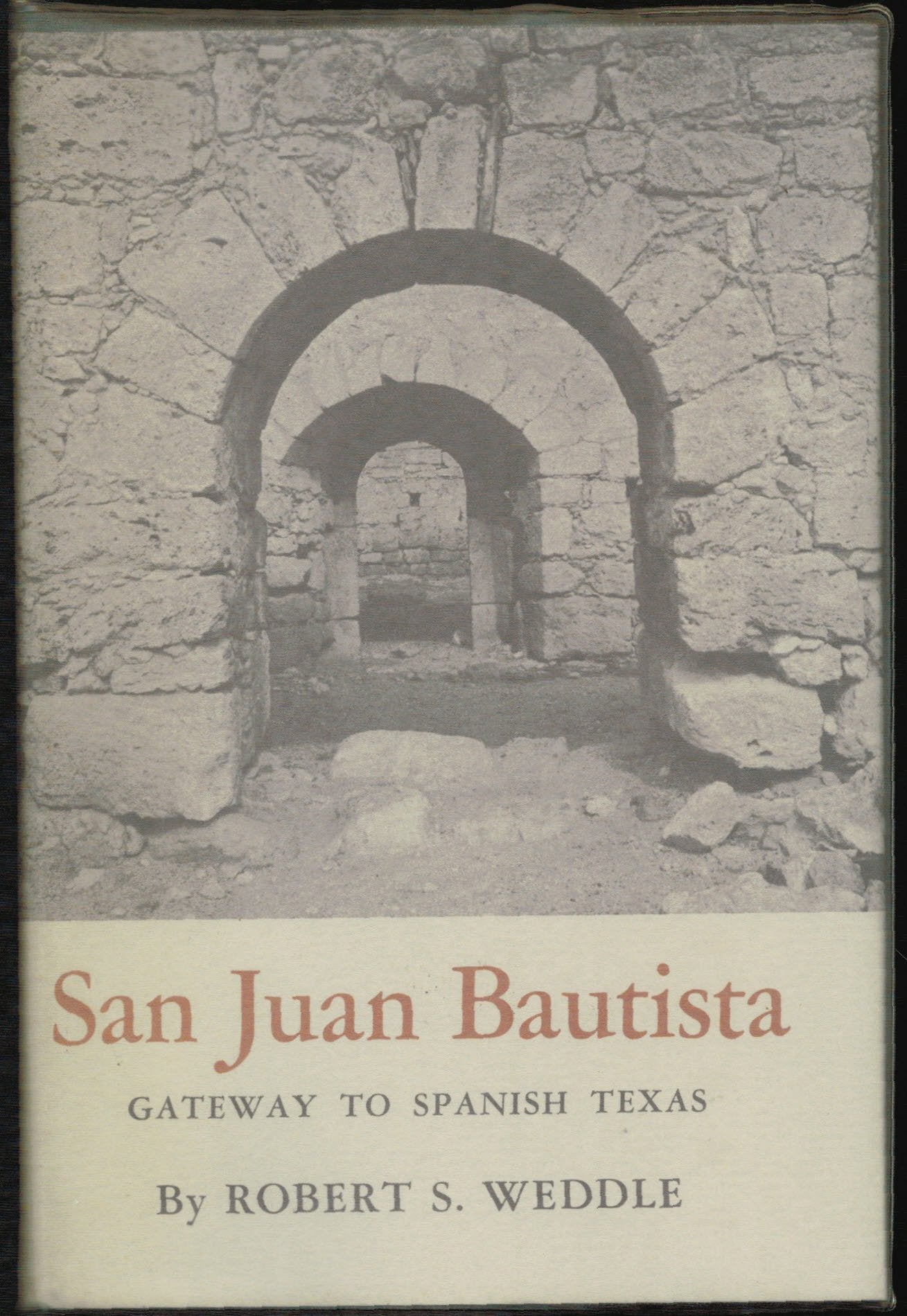 San Juan Bautista: Gateway to Spanish Texas Politics & History
