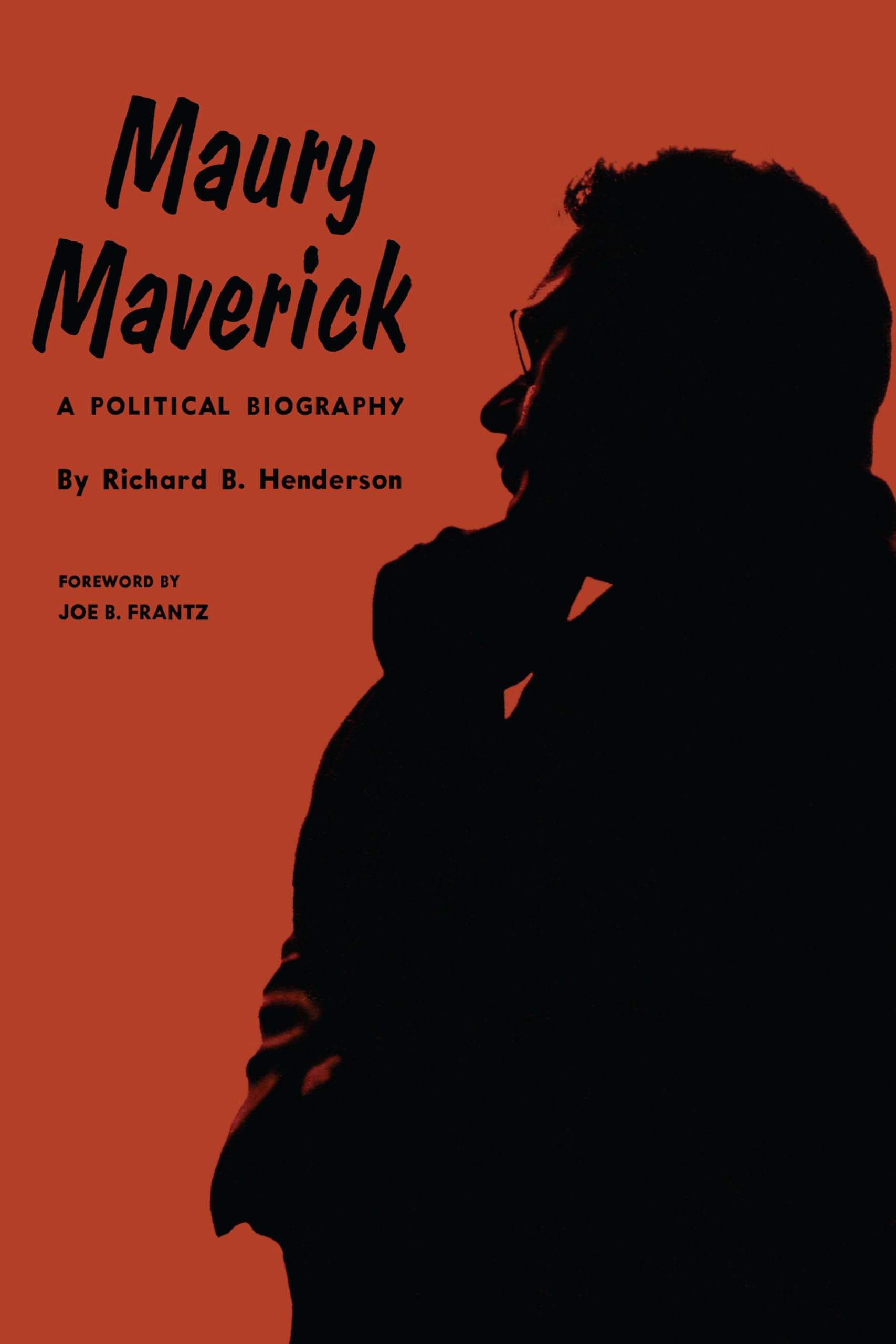 Maury Maverick: A Political Biography Memories