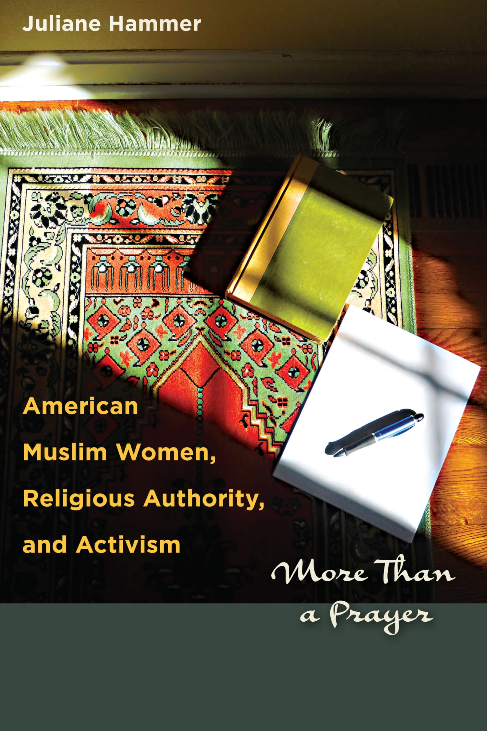 American Muslim Women, Religious Authority, and Activism: More Than a Prayer (Louann Atkins Temple Women & Culture, Band 28) Religion & Esotericism