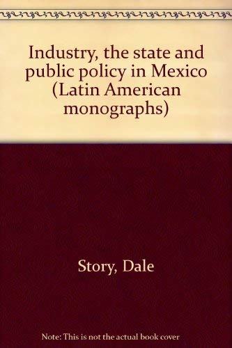 Industry, the State, and Public Policy in Mexico Business, Finance & Career