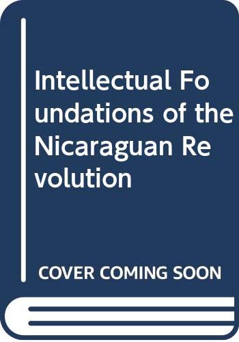 Intellectual Foundations of the Nicaraguan Revolution Books