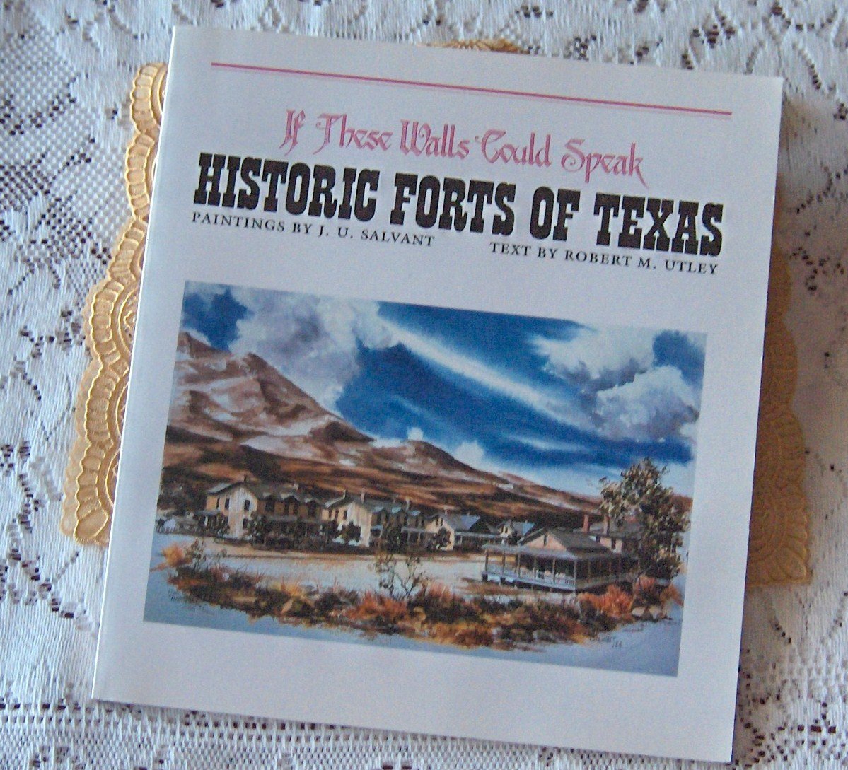 If These Walls Could Speak: Historic Forts of Texas Architecture